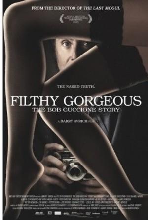 Filthy Gorgeous The Bob Guccione Story