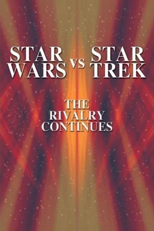 Star Wars vs  Star Trek: The Rivalry Continues