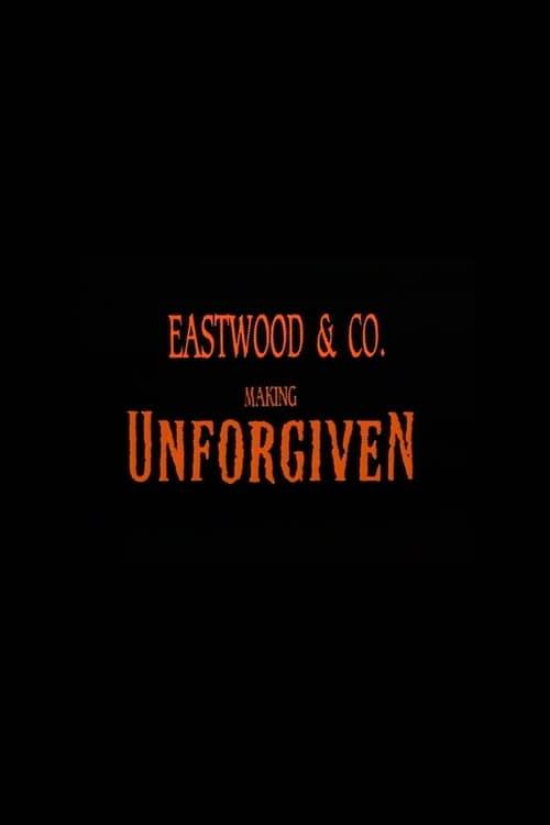 Eastwood amp; Co : Making 'Unforgiven'