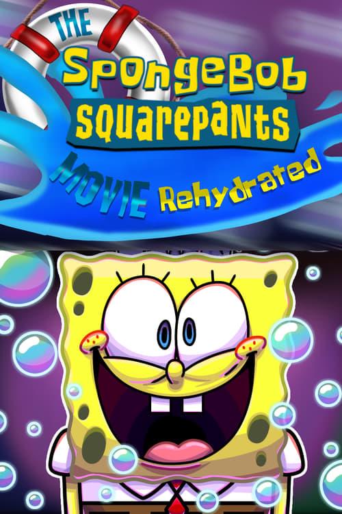 The SpongeBob SquarePants Movie Rehydrated