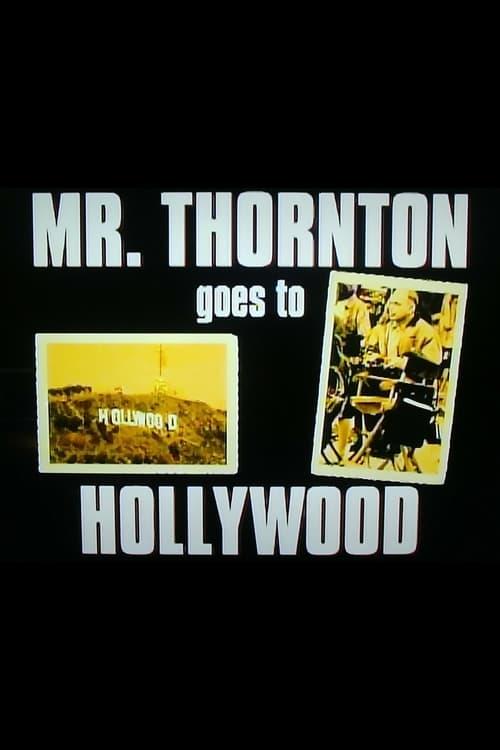 Mr  Thornton Goes to Hollywood
