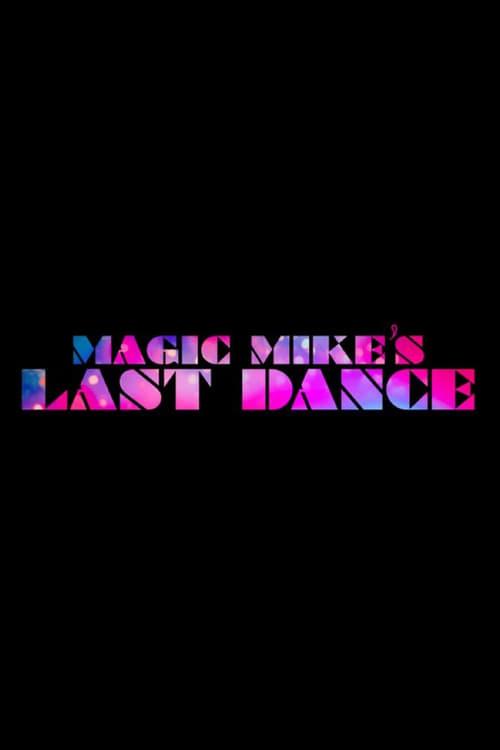 Magic Mike's Last Dance — The Movie Database