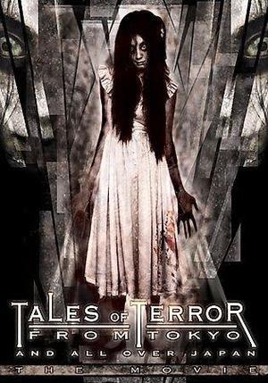 Tales of Terror from Tokyo and All Over Japan The Movie