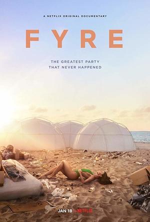 Fyre The Greatest Party That Never Happened
