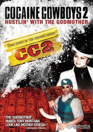 Cocaine Cowboys 2 Hustlin' with the Godmother